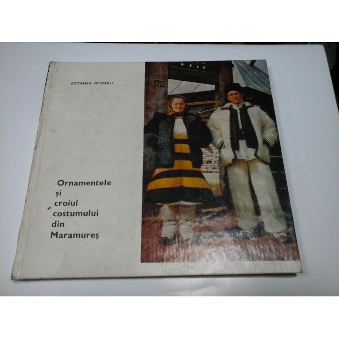 ORNAMENTELE SI CROIUL COSTUMULUI DIN MARAMURES - ORTANSA DOGARU